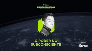 O Poder do Subconsciente (Pyong Lee) - 9º Fórum Liberdade e Democracia IFLSP