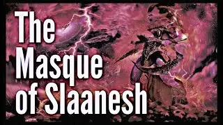Daemon Lore: The Masque of Slaanesh