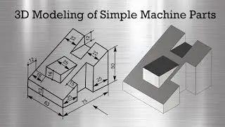 Conversion of Isometric View to Orthographic Views. 3D Modeling of Simple Machine Parts