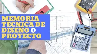 Cuándo es necesario una MEMORIA TÉCNICA de DISEÑO o un PROYECTO en una INSTALACIÓN ELÉCTRICA