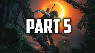 Shadow Of The Tomb Raider Part 5
