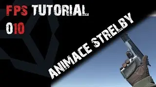 🎮 Jak vytvořit FPS hru - #10 Animace střelby | UNITY ENGINE TUTORIAL CZ/SK