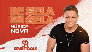 Sem Retoque - De Gela Em Gela / Musica Nova💥