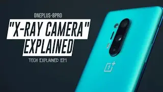 OnePlus 8 Pro "X-RAY Camera" Explained | Tech Explained Episode 1 |