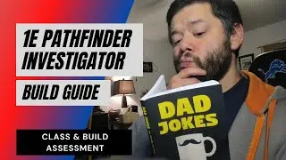 1E Pathfinder Investigator Guide - Class & Build Assessment