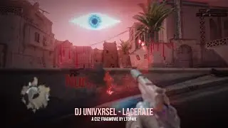 DJ UNIVXRSEL - LACERATE🔥[FRAGMOVIE CS2 4K]