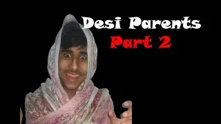 Desi Parents | Part 2 | Funny Video | Mr FC