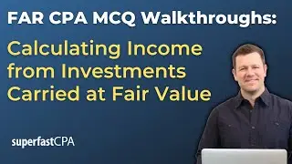 FAR CPA Exam Questions: Calculating Income from Investments Carried at Fair Value