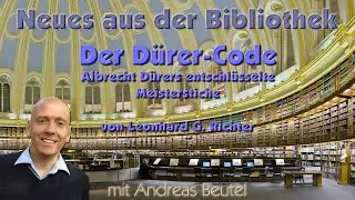 Buchvorstellung : „Dürer-Code. Albrecht Dürers entschlüsselte Meisterstiche“ von Leonhard G. Richter