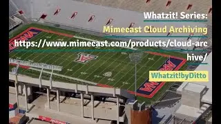Whatzit! Series - Mimecast Cloud Archiving