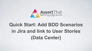 Quick Start: Add BDD Scenarios in Jira with AssertThat Plugin | Step-by-Step Guide