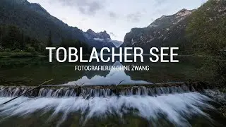 TOBLACHER SEE - FOTOGRAFIEREN OHNE ZWANG