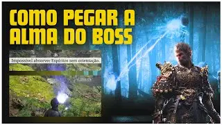 COMO PEGAR A ALMA AZUL DO BOSS - ONDE PEGAR ORIENTAÇÃO PARA ABSORVER ESPÍRITOS - Black Myth Wukong