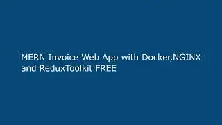 MERN Invoice Web App with Docker,NGINX and ReduxToolkit FREE