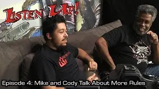 Listen Up! S1E4: Mike and Cody Talk About More Rules