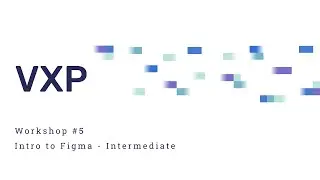 Figma (Intermediate) - Workshop