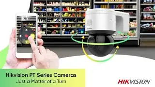 Hikvision PT Cameras — Just a matter of turn