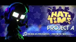 A Hat in Time -PROJECT A OST Preview - Work In Progress