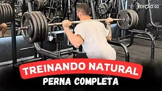 TREINANDO NATURAL - Treino Completo de Perna | #2