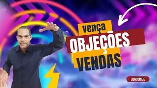 Como vencer objeções  em vendas e ter metas?