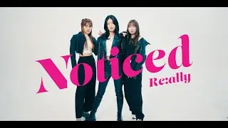 Noticed - Re:ally【MV】