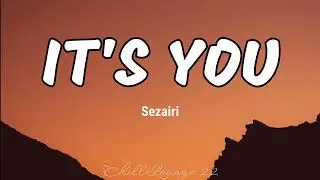 It's You - Sezairi (Lyrics)