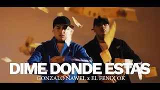 GONZALO NAWEL - DIME DÓNDE ESTÁS 📞😈 FT EL FÉNIX (VIDEO OFICIAL)