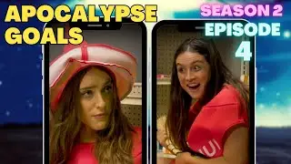 Apocalypse Goals S2 Episode 4