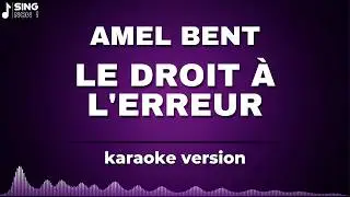 AMEL BENT - LE DROIT A L'ERREUR ( KARAOKE VERSION )
