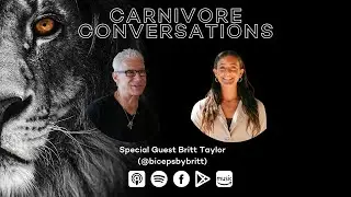 Carnivore Conversations Episode 108 - Britt Taylor