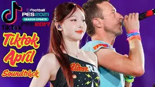 Trending Tiktok April Soundtrack For PES 2017 & PES 2021 (Compatible All Patch & FL 25)