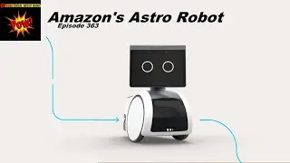Amazon's Astro Robot - Beyond Social Media Show # 363