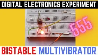 Bistable 555 timer | Bistable multivibrator using 555 timer