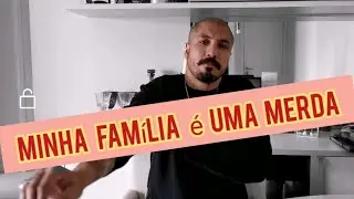 MINHA FAMÍLIA É UMA MERDA