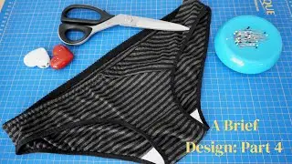 A Brief Design Part 4 | Sewing and Fitting the Underwear