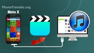 How to Sync Videos from Moto X to iTunes, Copy Moto X Movies to iTunes on Mac
