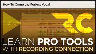 How To Comp the Perfect Vocal (Pro Tools Tutorial)