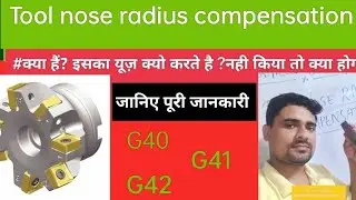 G40 G41 G42 tool nose radius in cutting tool #  nose radius compensation in CNC 
