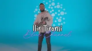 Ilir Tironsi - Blue Chanel