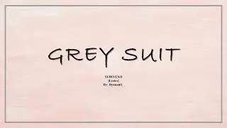 SUHO EXO - GREY SUIT [Lyrics]