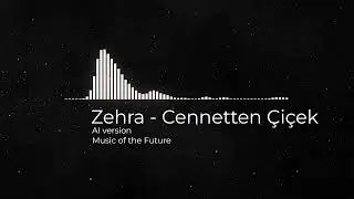 Zehra - Cennetten çiçek (AI version)