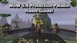 Protection Paladin Haste Guide 5 4 - World of Warcraft