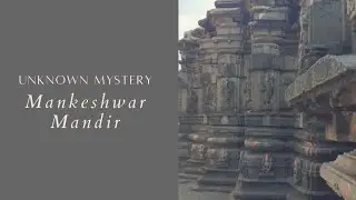 Unknown Mystery... | Mankeshwar Mandir | Cinematic Video | Historical Temple | History