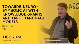 Towards Neuro-Symbolic AI with Knowledge Graphs and Large Language Models | Sören Auer