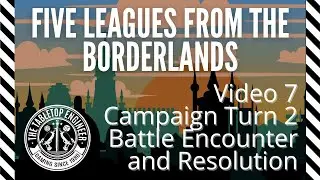 Five Leagues from the Borderlands - Video 7