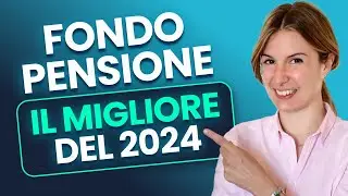 Guida Completa 2024: Come Scegliere il Fondo Pensione Ideale per Te