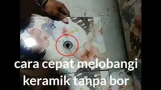 cara melobangi keramick tanpa bor untuk pipa air