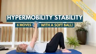 Ten Minute Fun Hypermobility Stability Class with Pilates Ball