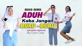 ADUH KAKA JANGAN BURU BURU Disco REMIX 