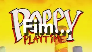 Poppy Playtime o Fim | Continuação...